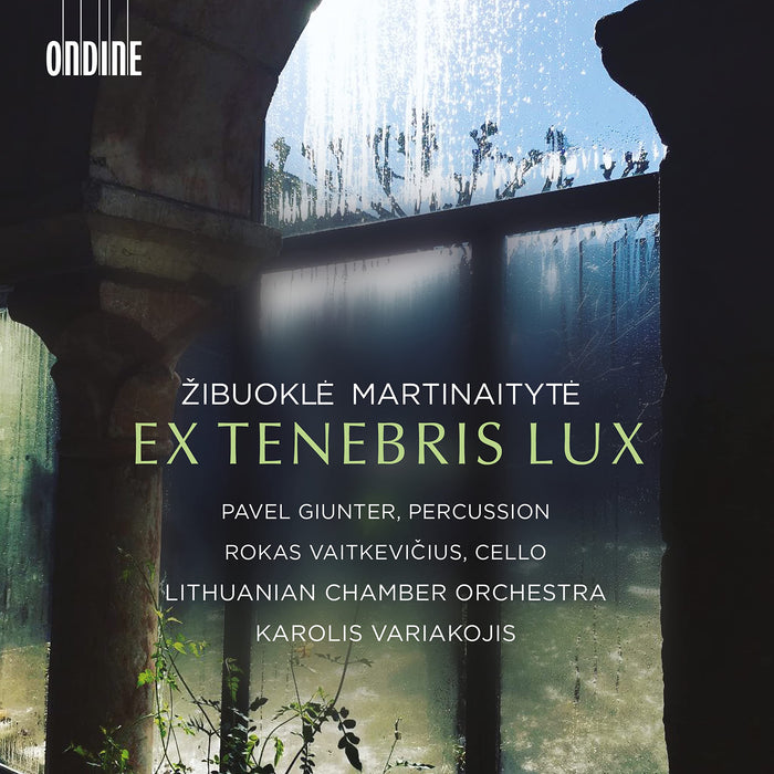 Zibuokle Martinaityte - Ex Tenebris Lux;