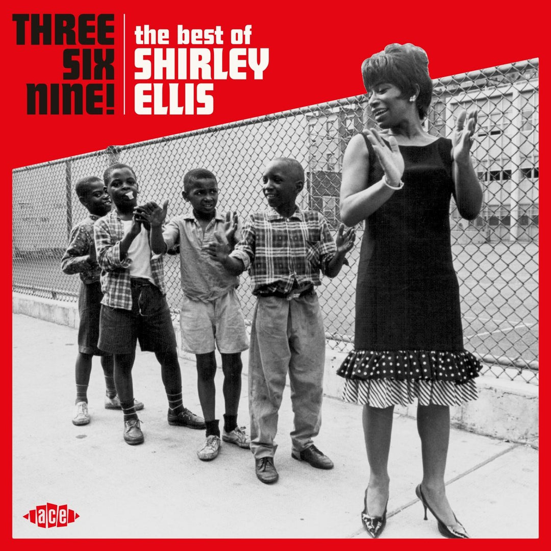 Shirley Ellis - Three Six Nine! - The Best Of Shirley Ellis;