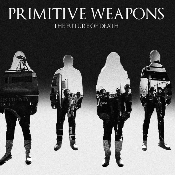 Primitive Weapons - The Future Of Death;