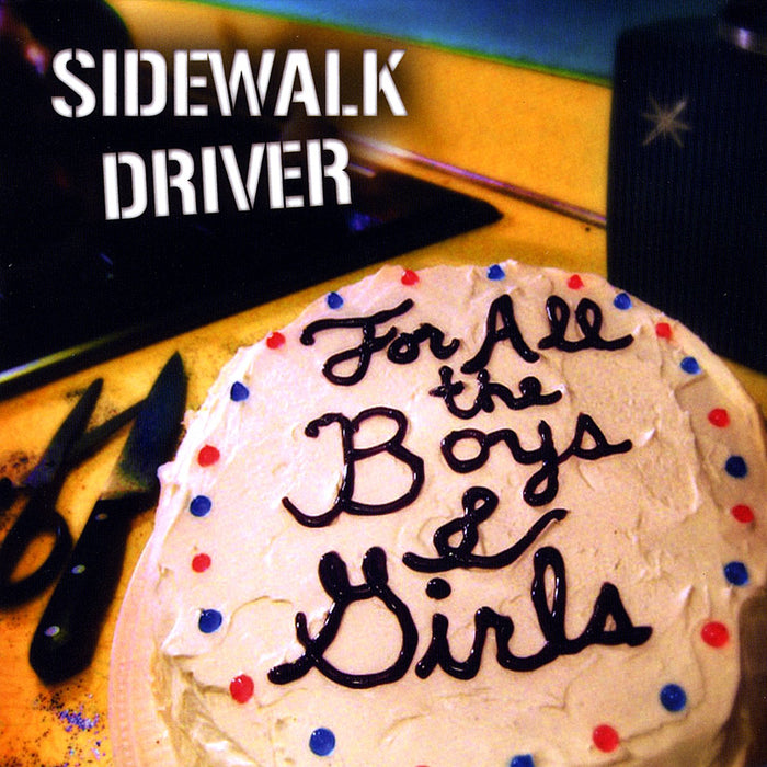Sidewalk Driver - For All The Boys & Girls;