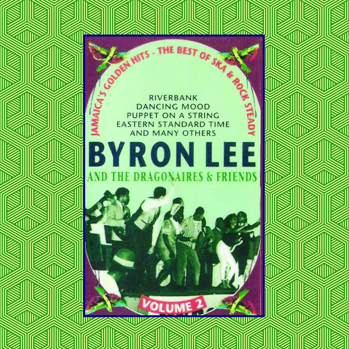 Byron Lee &amp; The Dragonaires &amp; Friends - Volume 2: Jamaica'S Golden Hits;