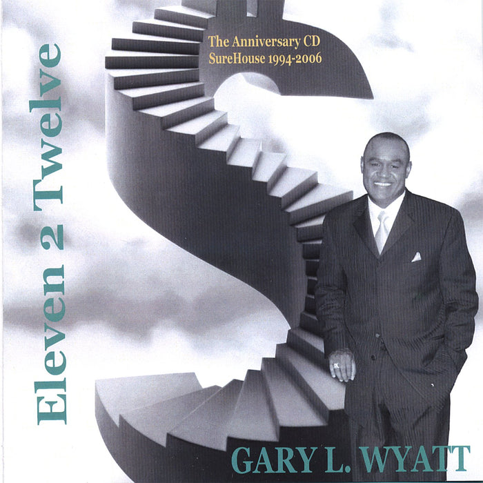 Gary L. Wyatt - Eleven 2 Twelve;