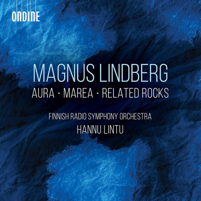 Magnus Lindberg - Aura, Marea, Related Rocks;