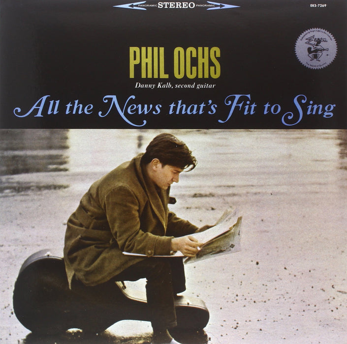 Phil Ochs - All The News That's Fit To Sing;
