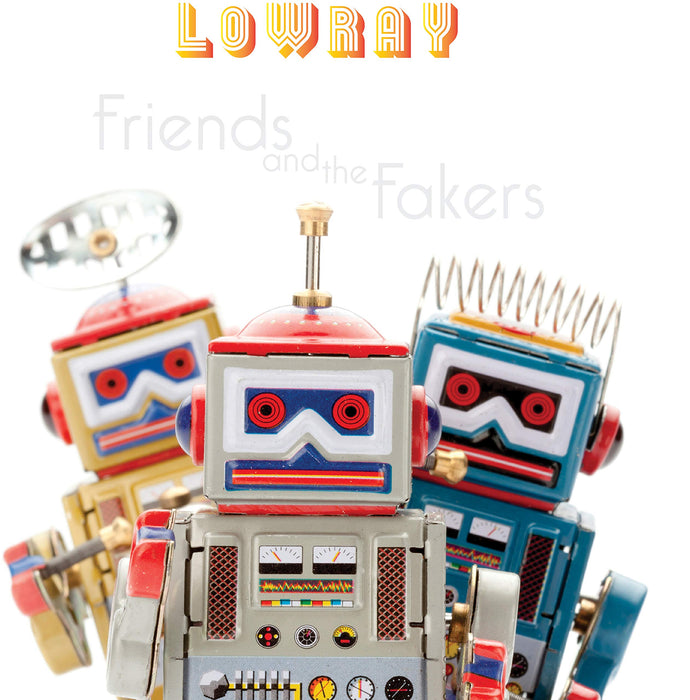 Lowray - Friends And The Fakers;
