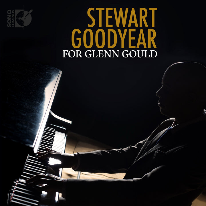 Stewart Goodyear: For Glenn Gould;