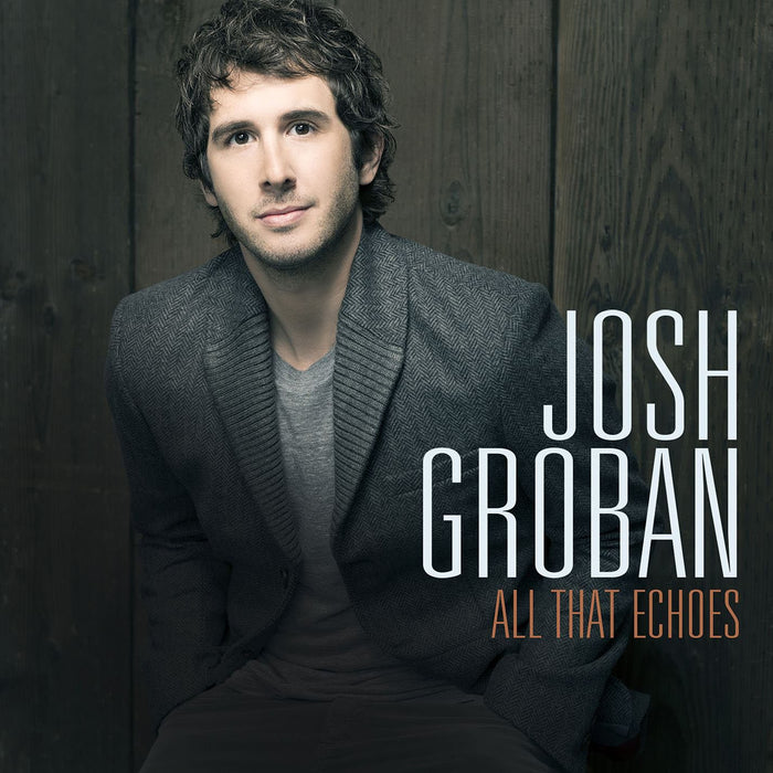 Josh Groban - All That Echoes;