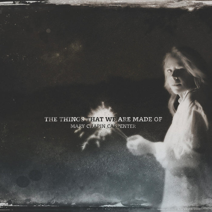 Mary Chapin Carpenter - The Things That We Are Made Of;