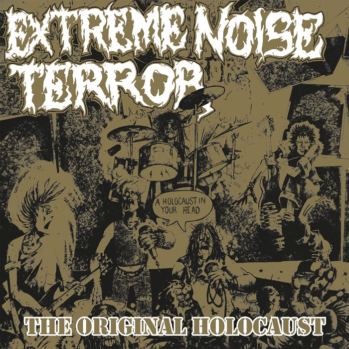 Extreme Noise Terror - Holocaust In Your Head - The Original Holocaust;
