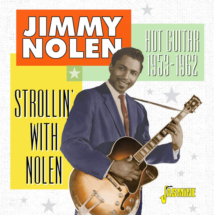 Jimmy Nolen - Strollin With Nolen: Hot Guitar 1953-1962;