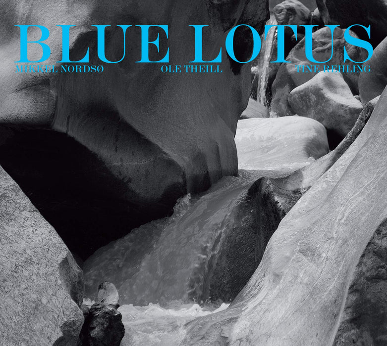 Mikkel Nordson / Ole Theill/ Tine Rehling - Blue Lotus;