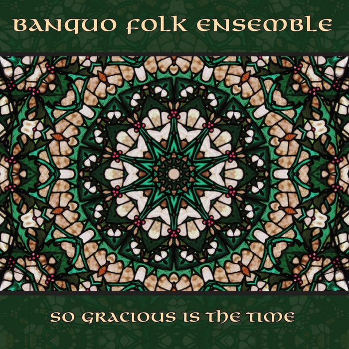 Banquo Folk Ensemble - So Gracious Is The Time;