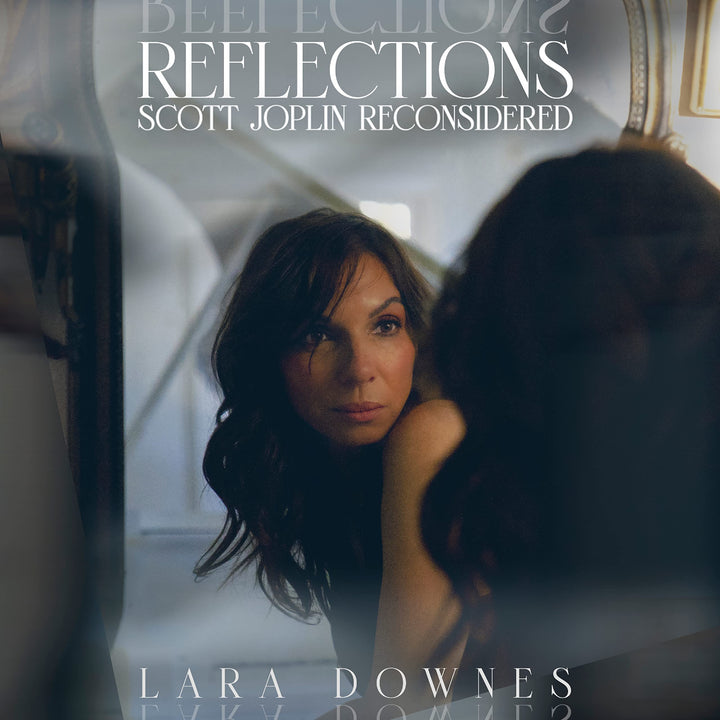 Lara Downes - Reflections: Scott Joplin Reconsidered;