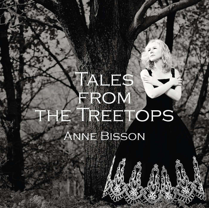 Anne Bisson - Tales From The Treetops;