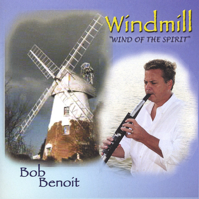 Bob Benoit - Windmill;