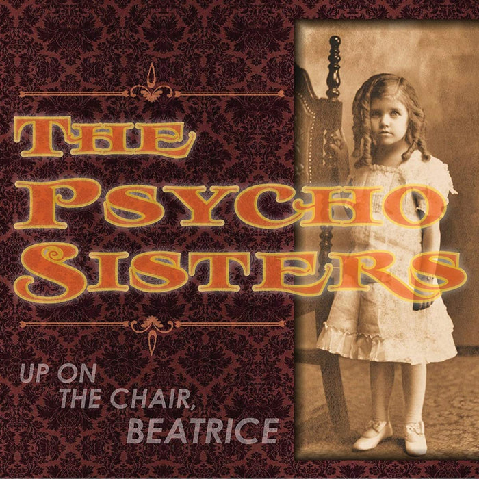 Psycho Sisters (The) - Up On The Chair Beatrice;