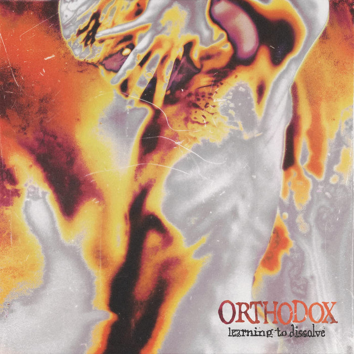 Orthodox - Learning To Dissolve;