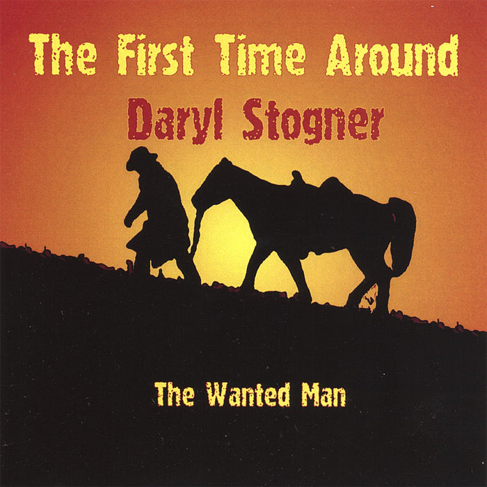 Daryl Stogner - The First Time Around;