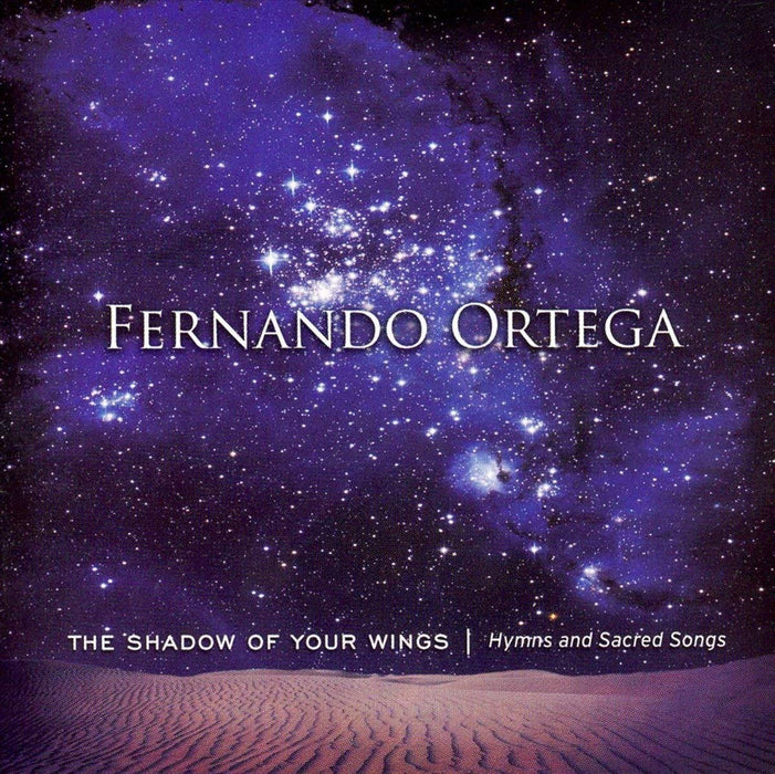 Fernando Ortega - Shadow Of Your Wings: Hymns & Sacred Songs;