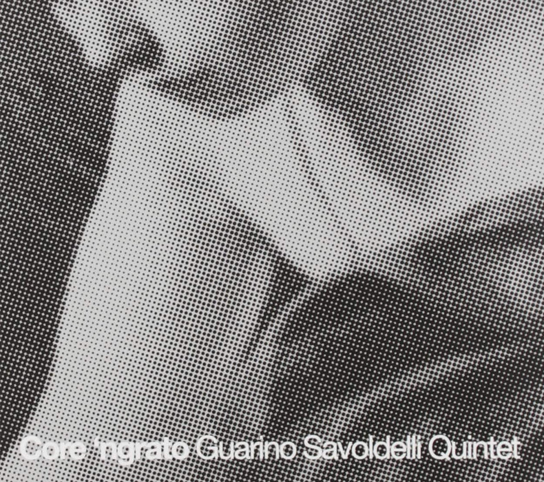 Guarino Savoldelli Quintet - Core 'Ngrato;