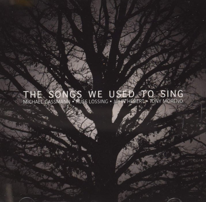 Gassman/Lossing/Hebert/Moreno - The Songs We Used To Sing;