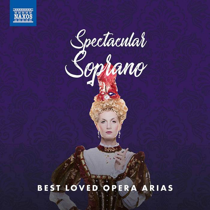 Spectacular Soprano: Best Loved Opera Arias;