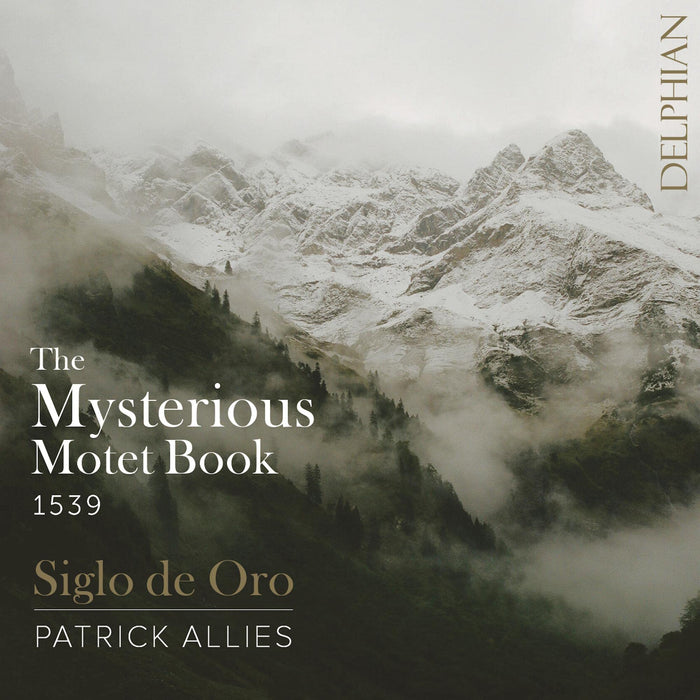 Siglo De Oro, Patrick Allies: The Mysterious Motet Book Of 1539;