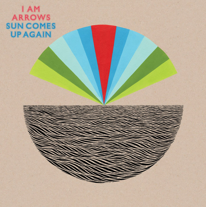 I Am Arrows - Sun Comes Up Again;