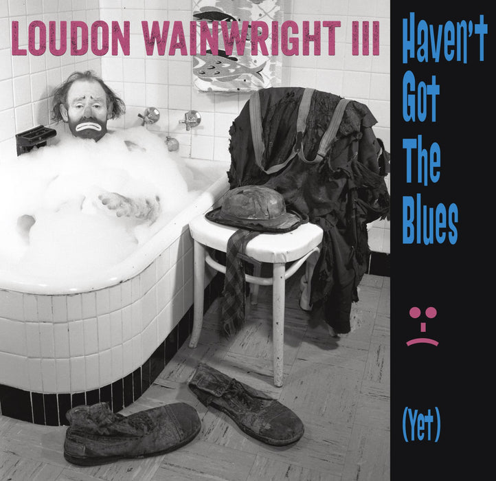 Loudon Wainwright III - Haven'T Got The Blues;