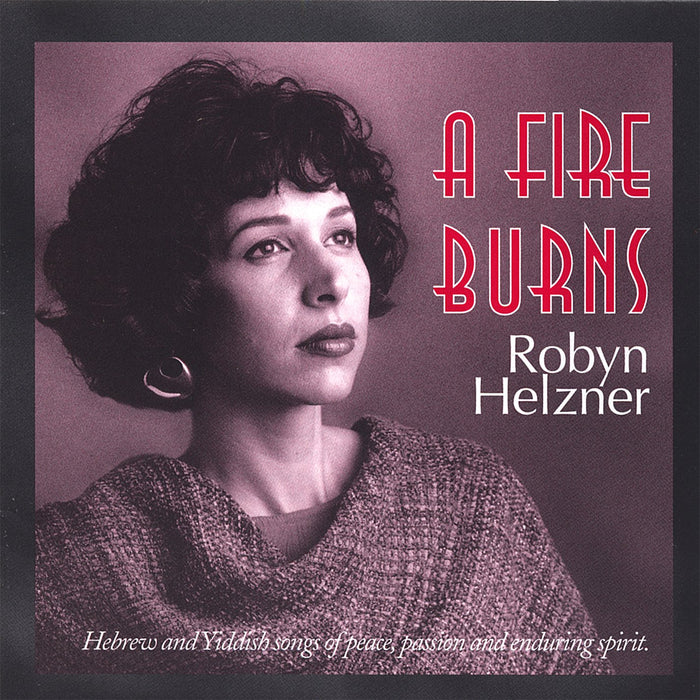 Robyn Helzner - Fire Burns;
