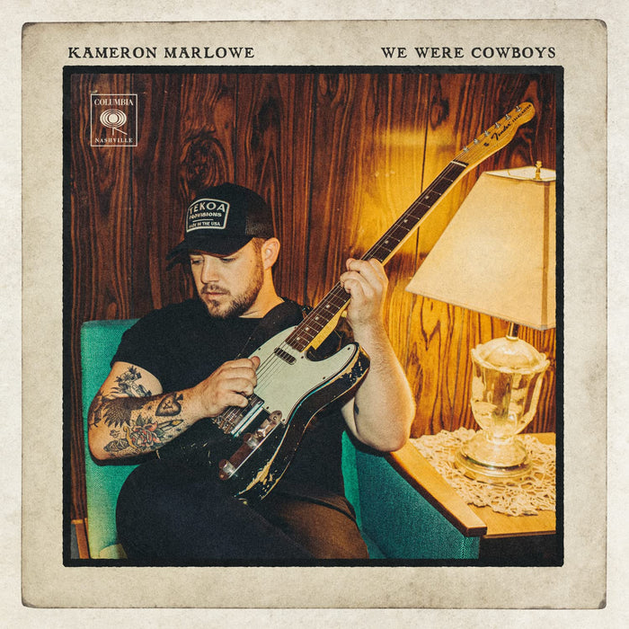 Kameron Marlowe - We Were Cowboys;