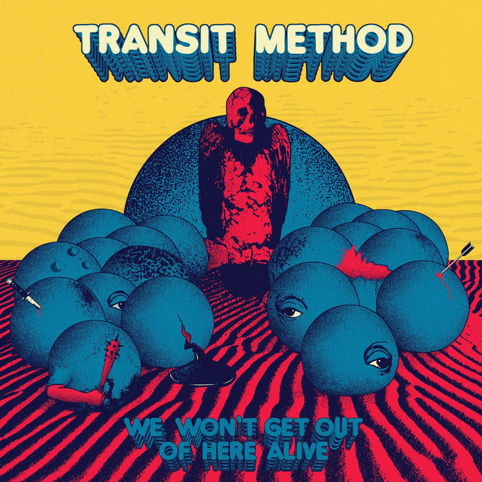 Transit Method - We Won'T Get Out Of Here Alive;