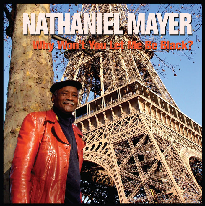 Nathaniel Mayer - Why Won't You Let Me Be Black?;