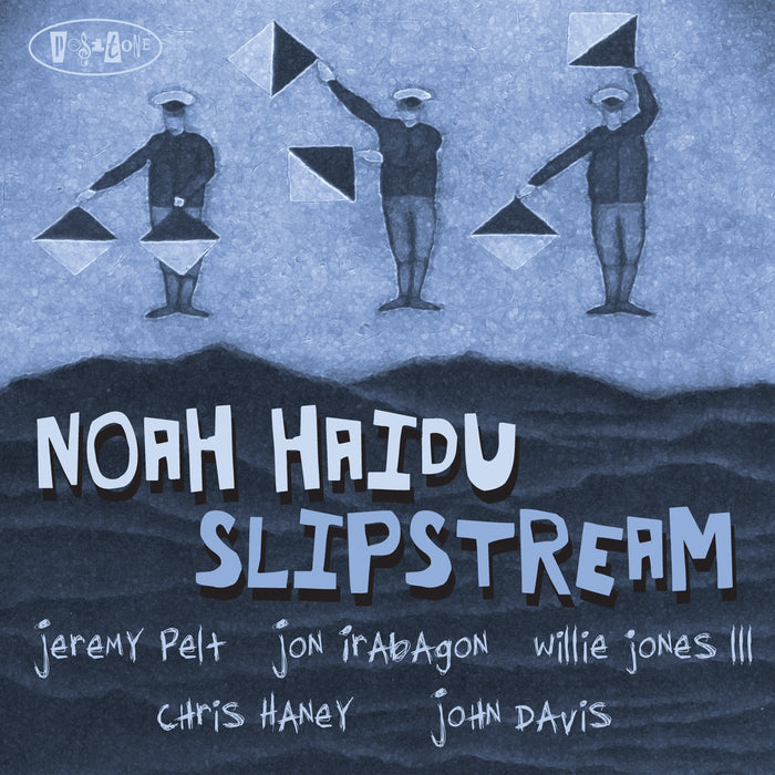 Noah Haidu - Slipstream;