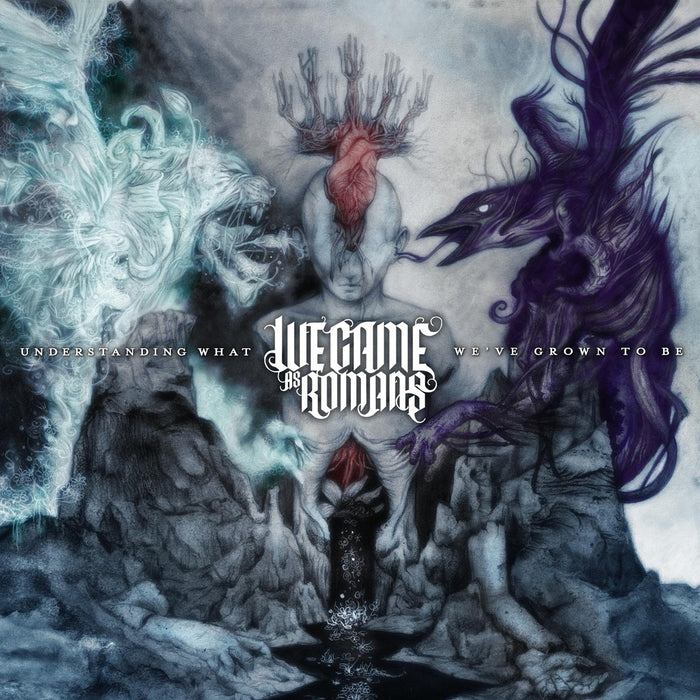 We Came As Romans - Understanding What We'Ve Grown;