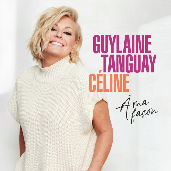 Guylaine Tanguay - Celine A Ma Facon;