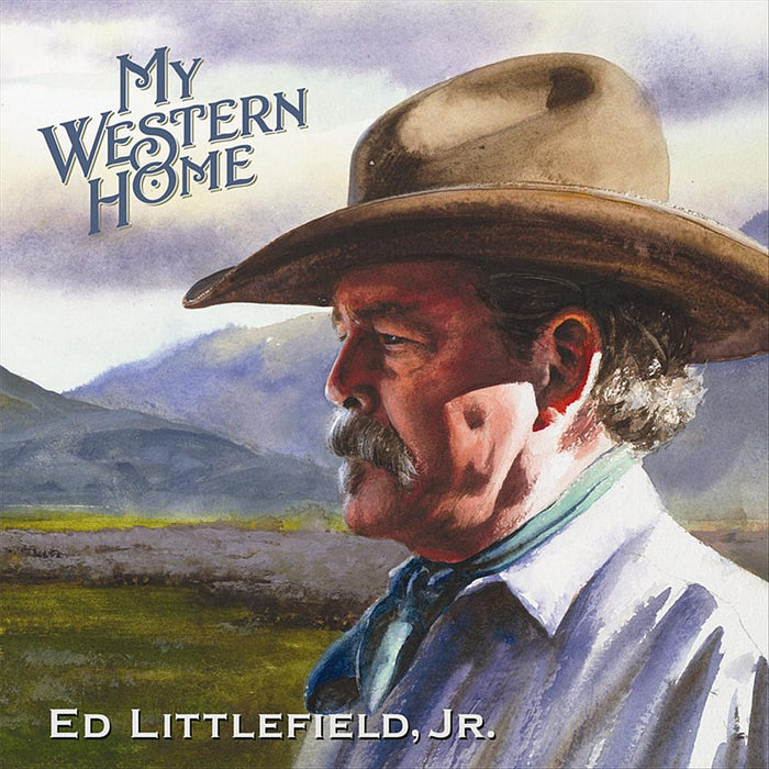 Ed Littlefield Jr. - My Western Home;