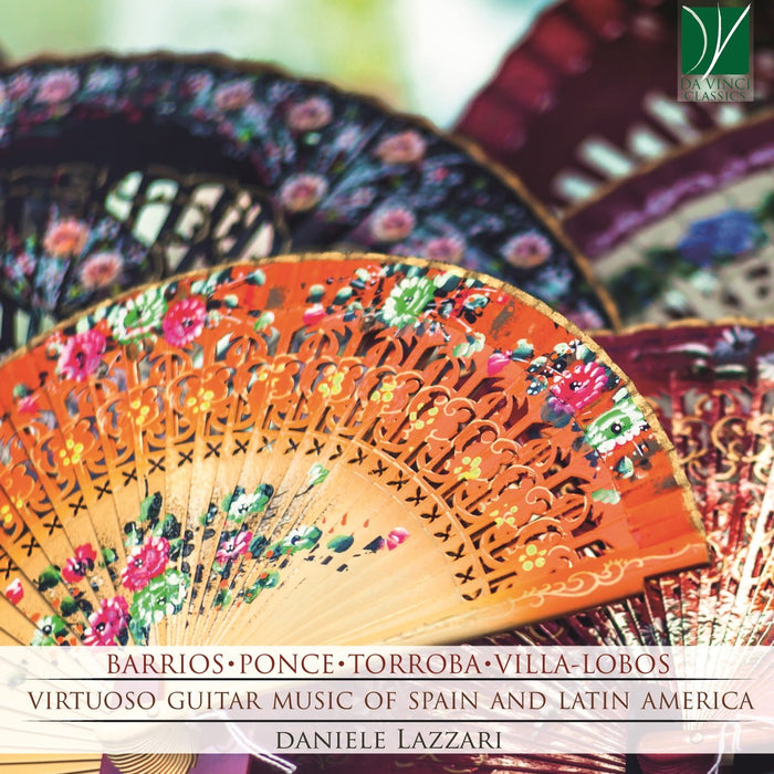 Daniele Lazzari: Virtuoso Guitar Music Of Spain And Latin America;