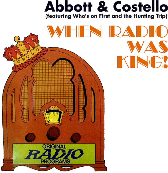Abbott & Costello - When Radio Was King! (Featuring Who's On First;