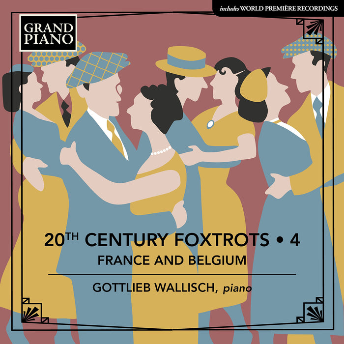Gottlieb Wallisch: 20Th Century Foxtrots 4 (France And Belgium);