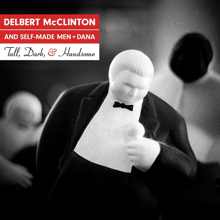 Delbert Mcclinton - Tall Dark &amp; ​​Handsome;
