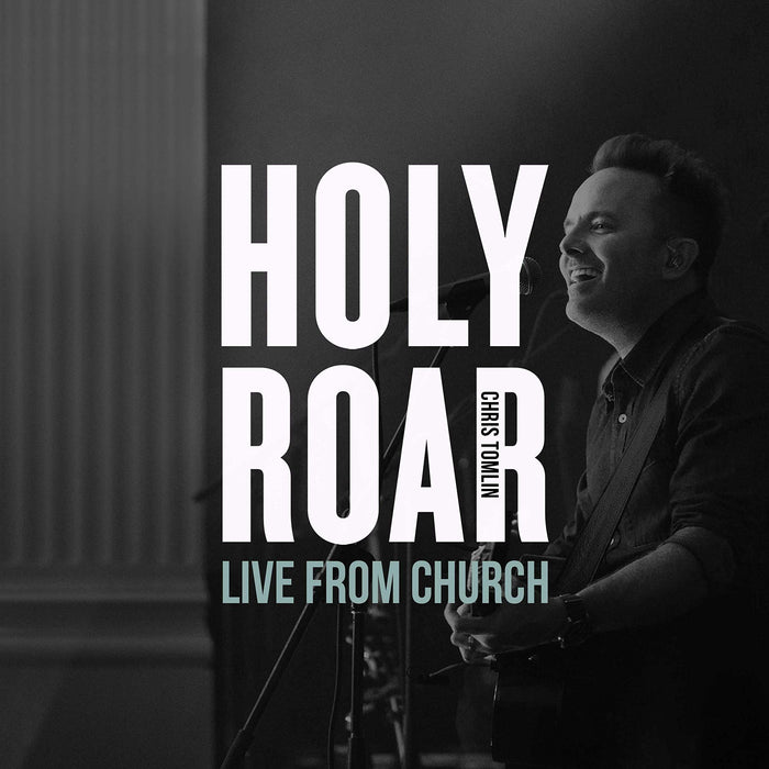 Chris Tomlin - Holy Roar Live: Live From Church;