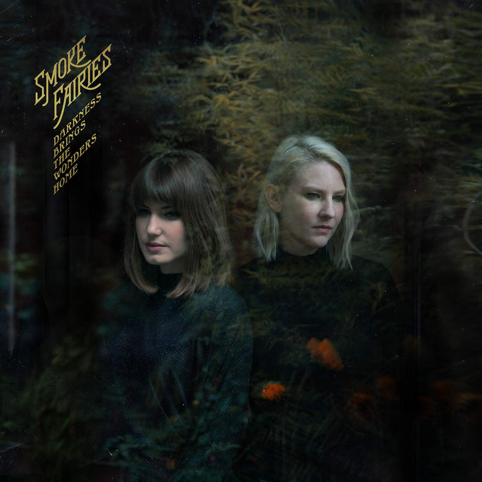 Smoke Fairies - Darkness Brings The Wonders Home;