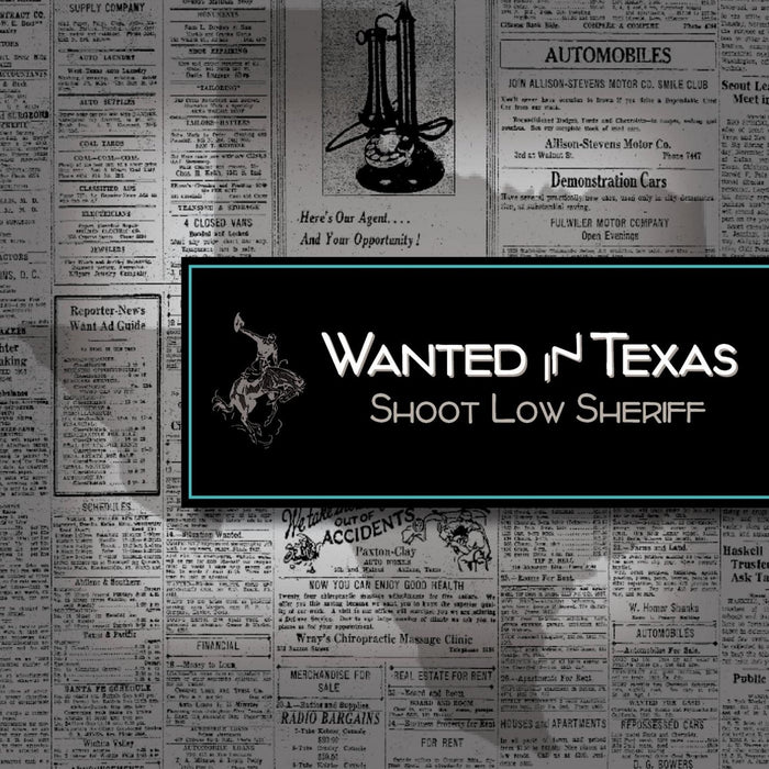 Shoot Low Sheriff - Wanted In Texas;