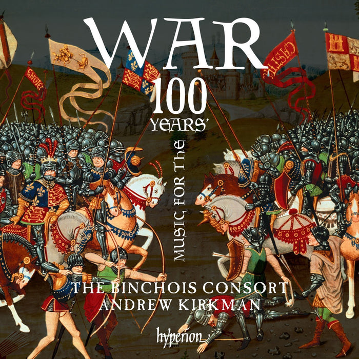 Consort Binchois / Kirkman Andrew - Music For The 100 Years War;