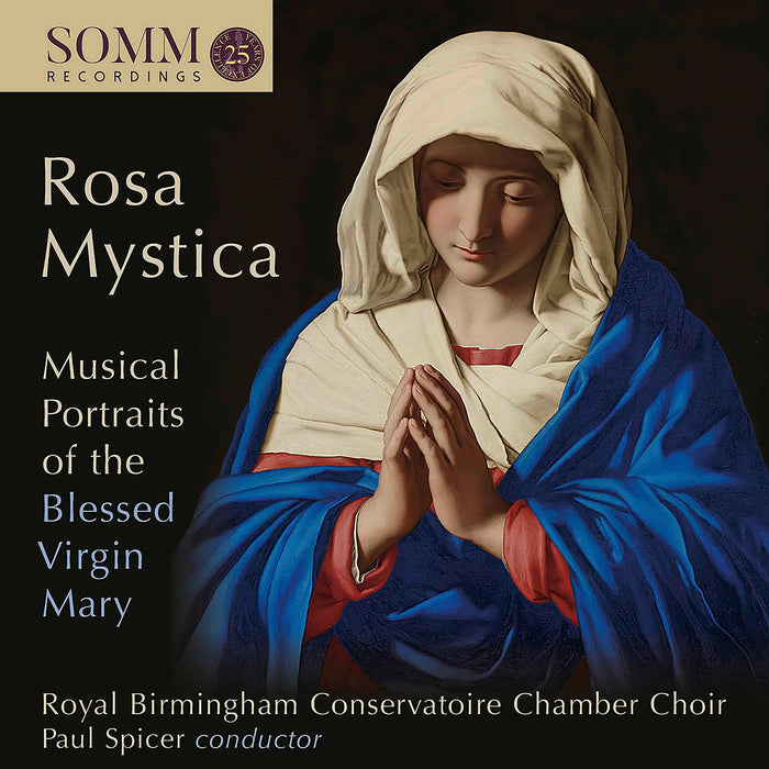 Rosa Mystica: Musical Portraits Of The Blessed Virgin Mary;
