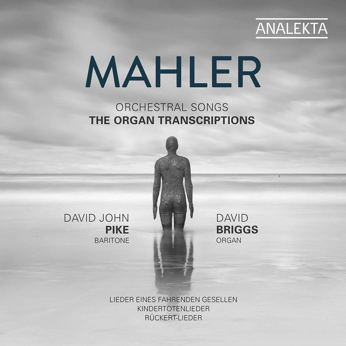 Gustav Mahler - Orchestral Songs. The Organ Transcriptions;
