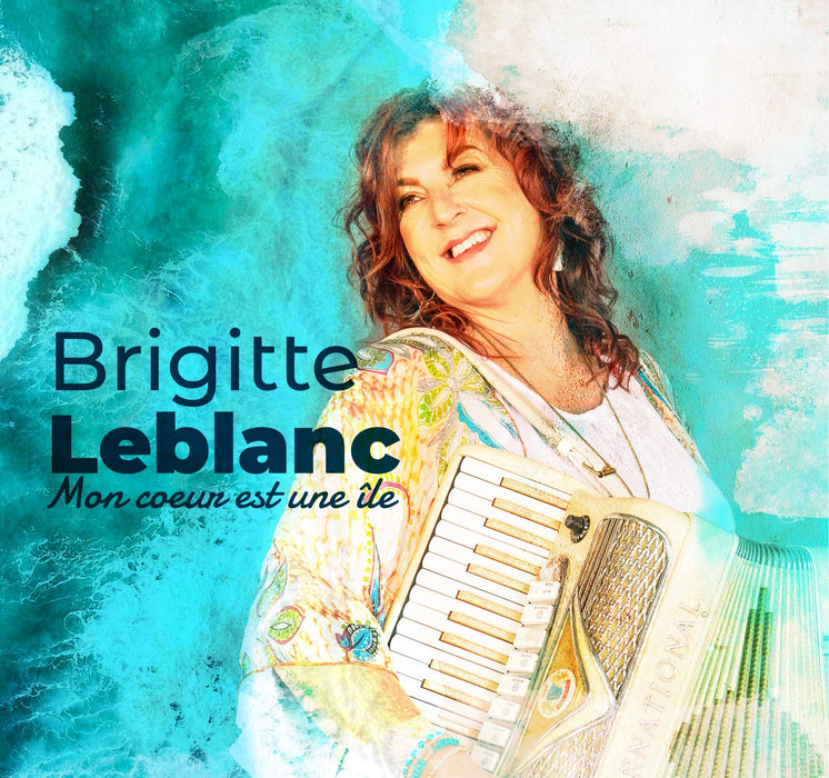 Brigitte Leblanc - Mon Coeur Est Une Ile;