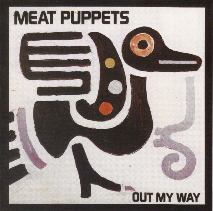 Meat Puppets - Out My Way;