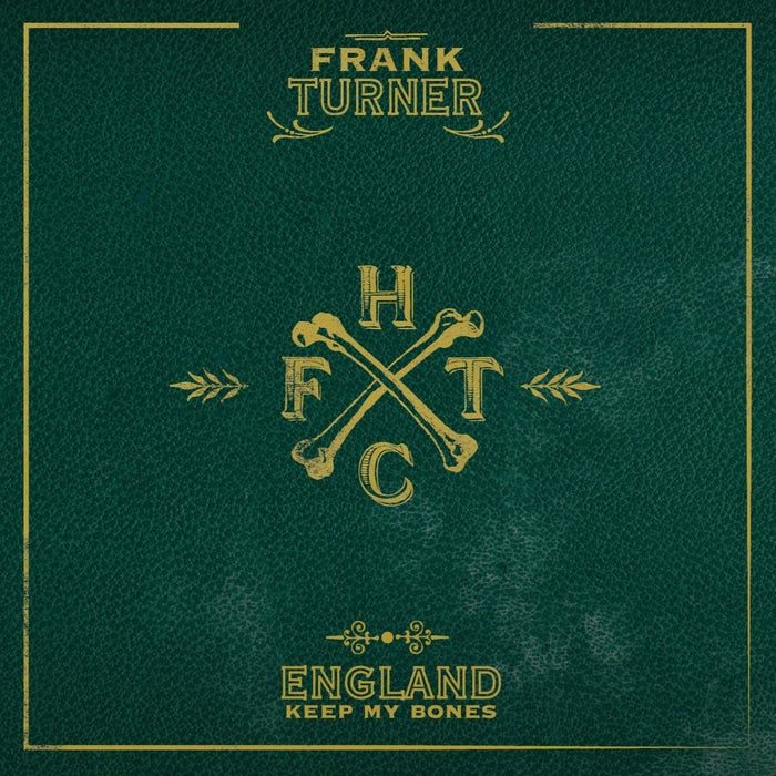 Frank Turner - England Keep My Bones;